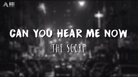 Can You Hear Me Now The Score Lyrics Youtube