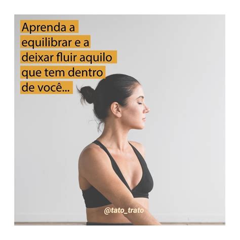 Importante Saber Que Pra Aprendermos A Fazer Isso O Autoconhecimento