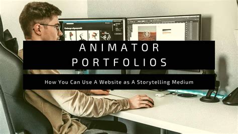 Animator Portfolios How You Can Use A Website As A Storytelling Medium
