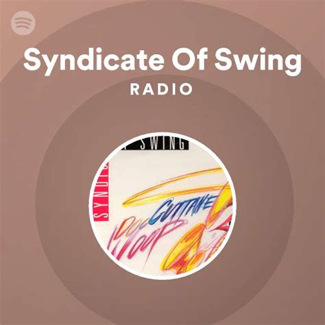 Syndicate Of Swing Radio Playlist By Spotify Spotify
