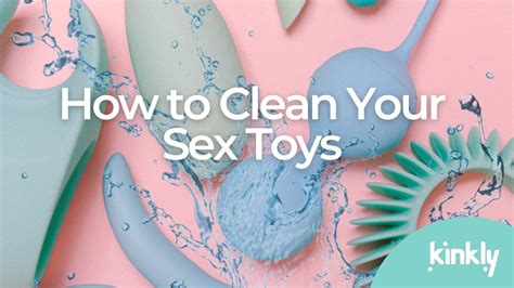 A Complete Guide On How To Clean Sex Toys Kienitvcacke
