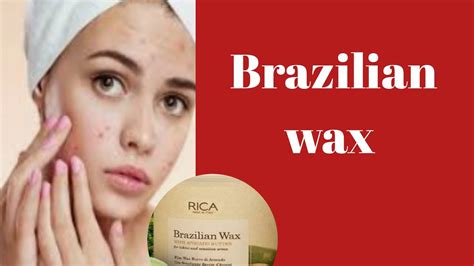 Brazilian Waxing Brazilian Wax At Home Brazilian Rica Brazilian Wax Vagina Wax Youtube
