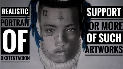 Drawing Of Xxxtentacion Realistic Portrait Drawing Tribute To The Legend Youtube