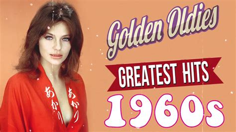 best golden oldies 60s music greatest hits songs of the 1960s music hits of the 1960s