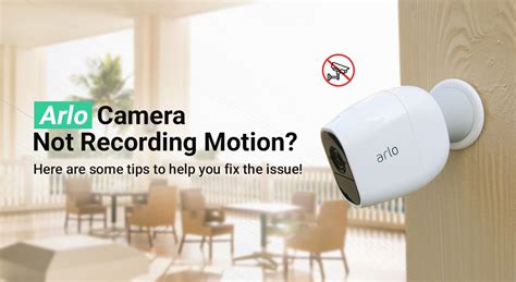 Arlo Camera Not Recording Motion