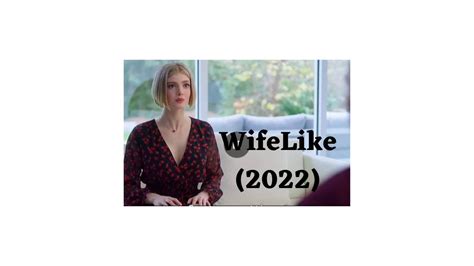 Wifelike Full Movie 2022 Review Claire Friesen Jonathan Rhys