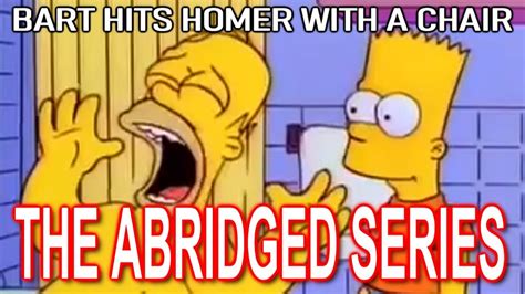 Bart Hits Homer With A Chair The Abridged Series Youtube