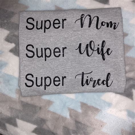 Super Mom Super Wife Super Tired Tee | Super mom, Tired tees, Super tired