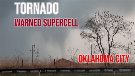 Tornado Warned Supercell Approaches Oklahoma City Youtube