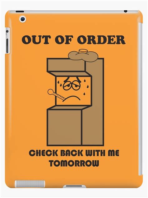 — i cannot believe the copy machine is out of order again. "Litwak's Arcade Out of Order Sign" iPad Cases & Skins by ...