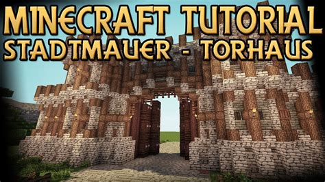 Minecraft Stadtmauer Torhaus Mittelalter Tutorial Let S Build