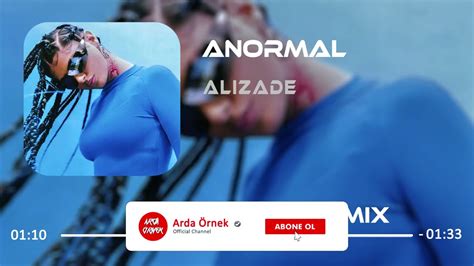 Alizade Anormal Mustafa Arda Remix İşler Nasıl İşler Normal Youtube