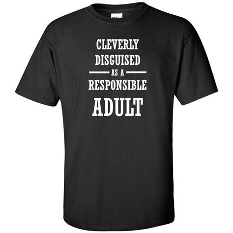 Cleverly Disguised As A Responsible Adult White Logo T Shirt Mens Sarcastic Funny