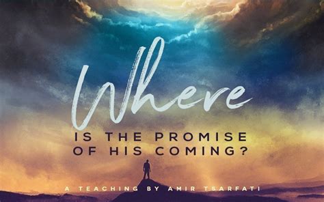 Where Is The Promise Of His Coming Behold Israel
