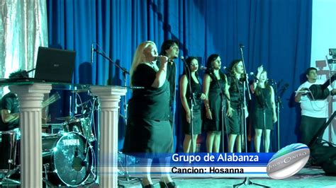 Hosanna Grupo De Alabanza Iglesia Jesus El Centro Youtube