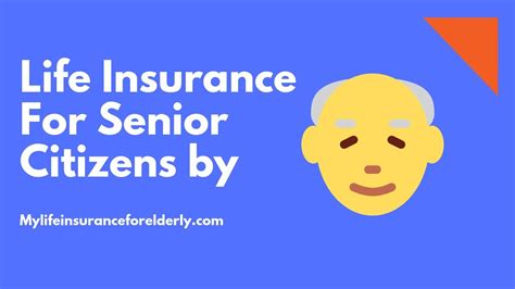 Life Insurance For Senior Citizens By