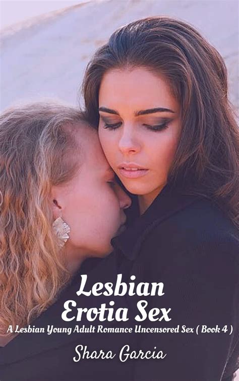 Lesbian Uncensored A Lesbian Young Adult Romance Uncensored Sex By