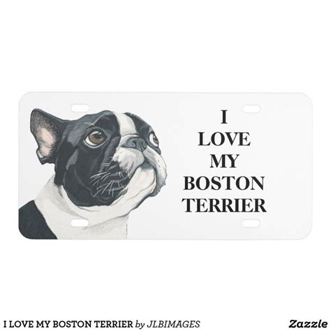 I Love My Boston Terrier License Plate Zazzle Boston Terrier Funny