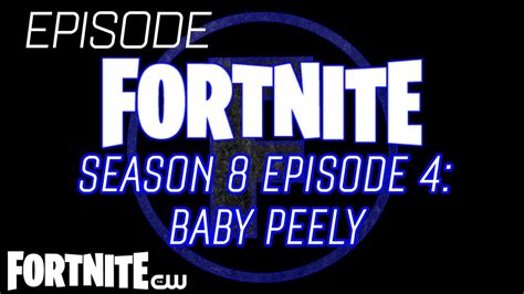 Fortnite S08e04 Baby Peely Youtube
