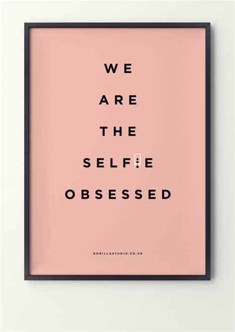 Are We Generation Selfie Obsessed In Gorilla Design
