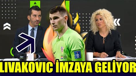 Livakovic Istanbula Gel Yor Fb Transfer B T Rd Youtube