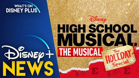 High School Musical The Musical The Holiday Special Coming Soon To Disney Disney Plus News