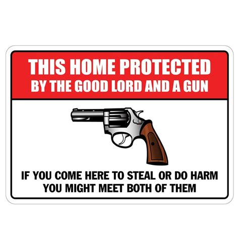 This Home Protected By The Good Lord And A Gun If You Come Here To
