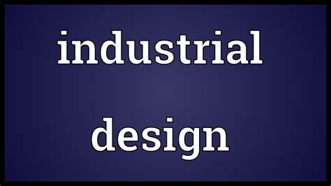 Industrial Design Meaning Youtube