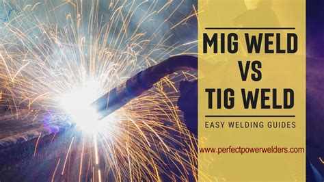 What Are The Difference Between Mig Welding And Tig Welding Mig