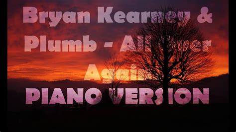Bryan Kearney And Plumb All Over Again Piano Improvisation Youtube