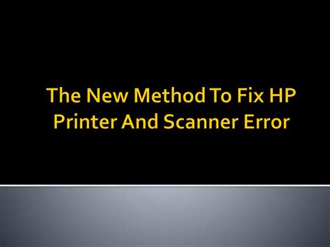 Ppt The Quick Method To Fix Hp Printer And Scanner Error Powerpoint