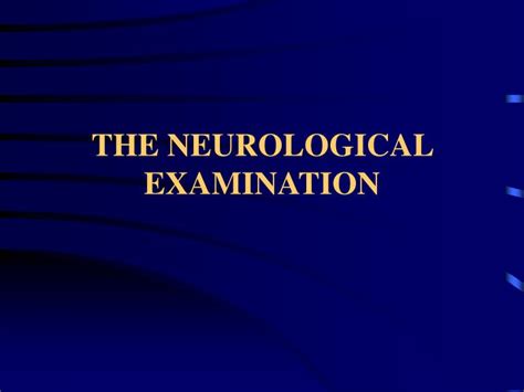 Ppt The Neurological Examination Powerpoint Presentation Free