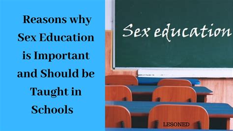 reasons why sex education is important and should be taught in schools lesoned