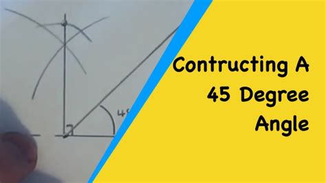 How To Construct A 45 Degree Angle Using A Compass And Ruler Youtube