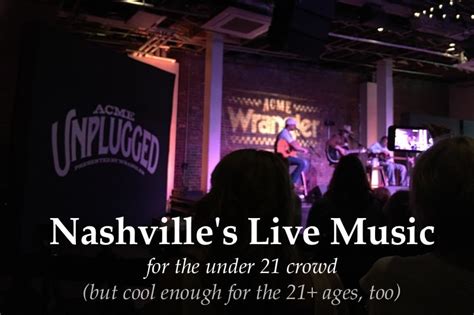 Nashvilles Best Music Venues For The Under 21 Crowd