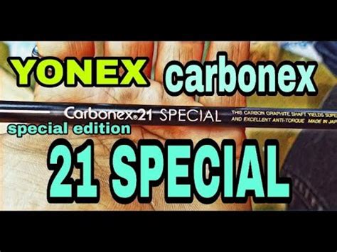 For players who seek a solid feel from the strings at impact. YONEX CARBONEX 21 SPECIAL best badminton racket - YouTube