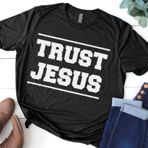 Let’s Talk About Jesus Trust Jesus Shirt