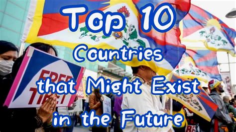 Top 10 Countries That Might Exist In The Future Top Top10s Youtube