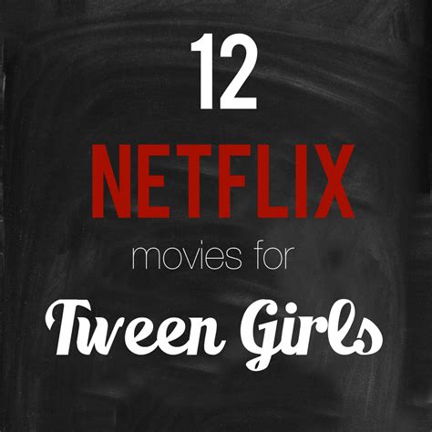 Be Brave Keep Going 12 Netflix Movies For Tween Girls