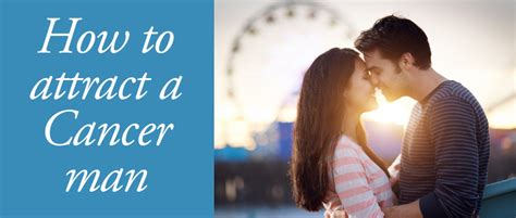 How To Attract A Cancer Man The Astrology Of Love
