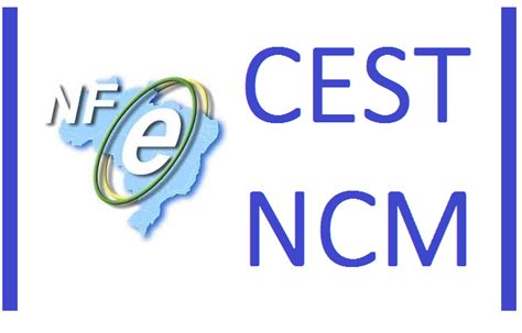 Informação do CEST NCM é obrigatórios em NF-e´s a partir ...