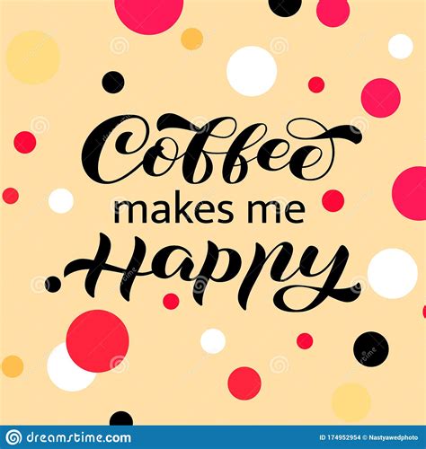 Coffee Makes Me Happy Brush Lettering On A Beige Circle Background