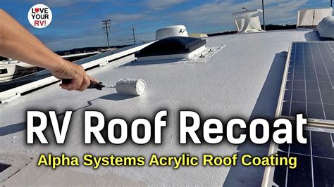 Review Update And Recoat Alpha Systems Acrylic Rv Roof Coating From