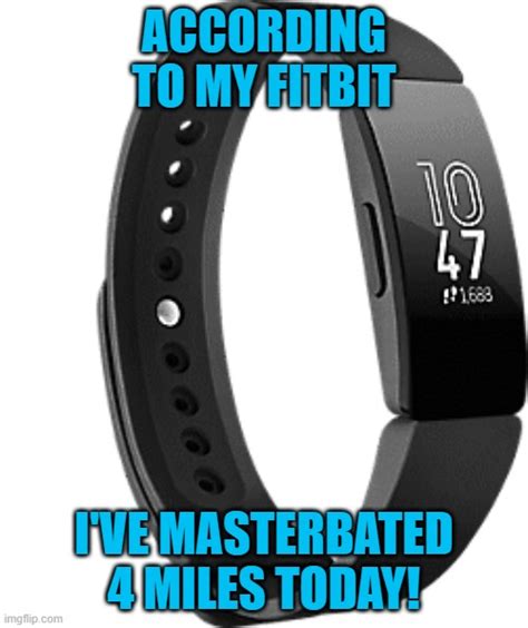 Image Tagged In Fitbitmasterbatesex Imgflip