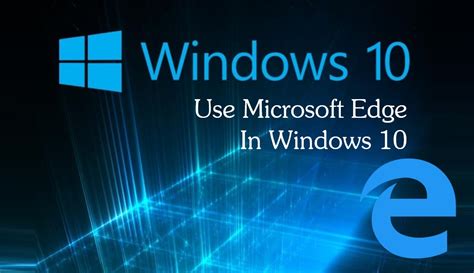 How To How To Use Microsoft Edge In Windows 10 Anandtech Forums