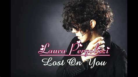 Laura Pergolİzzİ Lost On You Youtube