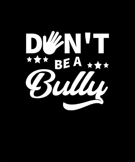Don T Be A Bully Shirt Anti Bullying Awareness School T Shirt Mixed Media By Don Schauer Fine