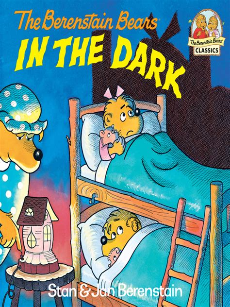 The Berenstain Bears In The Dark By Stan Berenstain Open Library