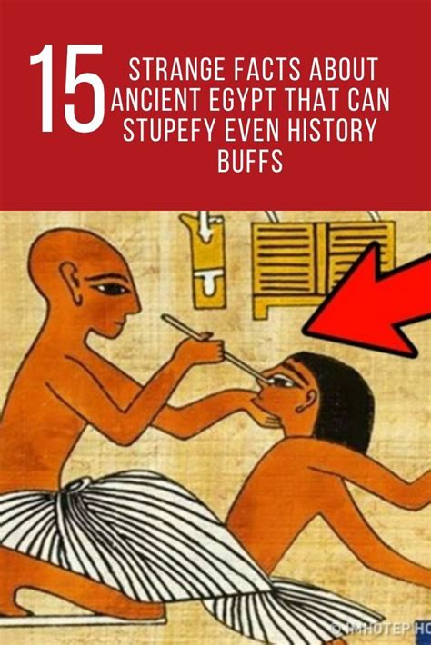 15 strange facts about ancient egypt that can stupefy even history buffs