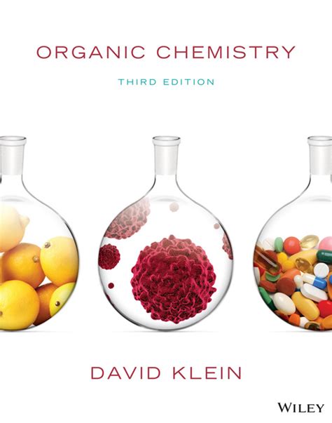 Organic Chemistry David Klein 3rd Edition - Organic Chemistry 3rd Edition | $65 | 9781119316152 | Wiley Direct